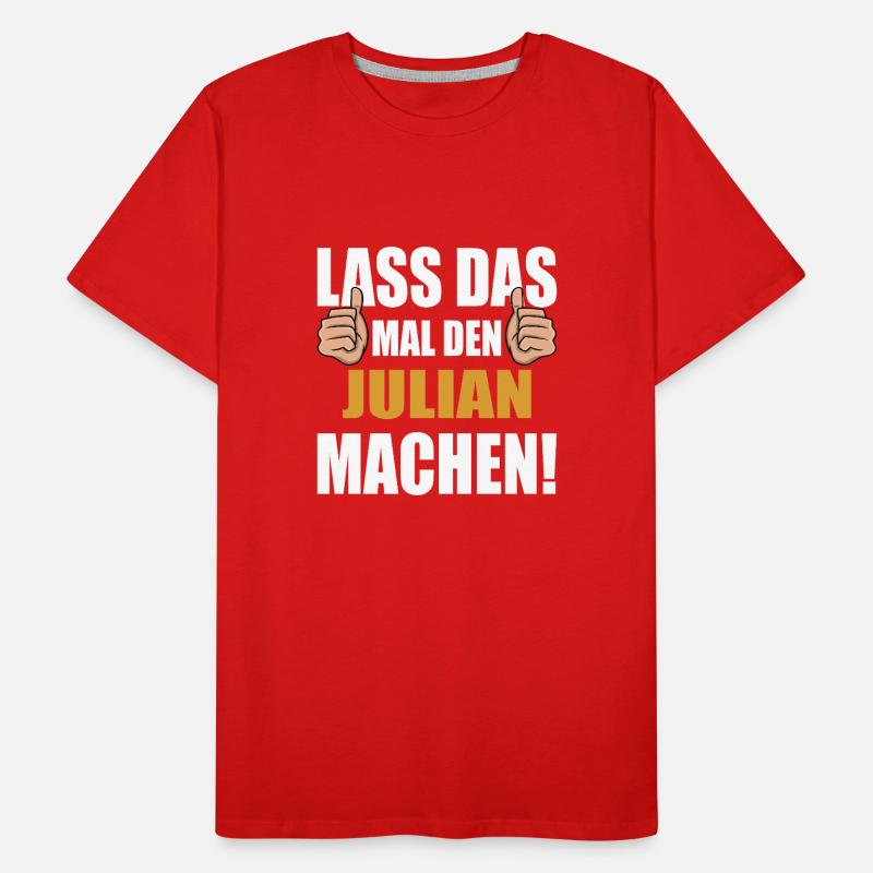 Lass das mal den Julian machen Männer Premium Bio T-Shirt