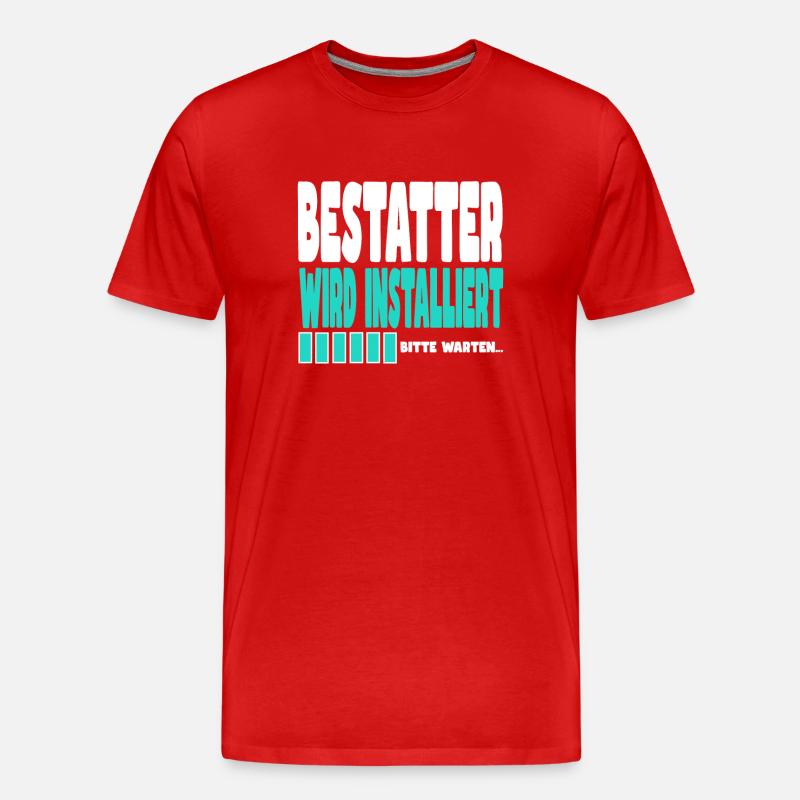 Bestatter wird installiert - Männer Premium Bio T-Shirt - Rot
