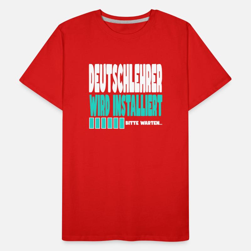 Deutschlehrer wird installiert Männer Premium Bio T-Shirt