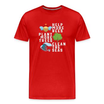 Helfen Sie mehr Bienen, mehr Bäume zu pflanzen, reinigen Sie die Meere neu - Männer Premium Bio T-Shirt - Rot - Vorne - Damien (186cm)