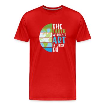 Die Erde ohne Kunst ist eh lustig - Männer Premium Bio T-Shirt - Rot - Vorne - Damien (186cm)