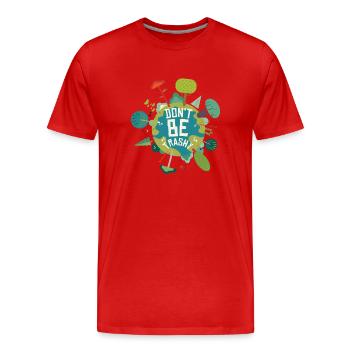 Don't Be Trashy Earth Day Quotes - Men's Premium Organic T-Shirt - red - Front - Damien (186cm)