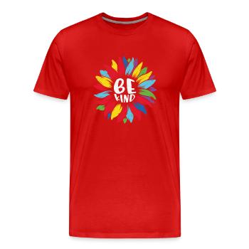 Sei freundlich Autismus Motivation Zitate - Männer Premium Bio T-Shirt - Rot - Vorne - Damien (186cm)