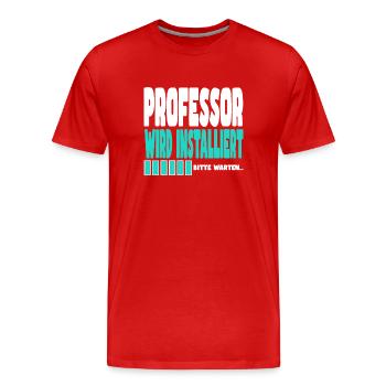 Professor wird installiert - Männer Premium Bio T-Shirt - Rot - Vorne - Damien (186cm)