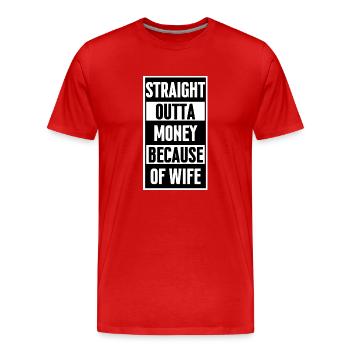De l’argent tout droit sorti à cause d’un t-shirt drôle de femme - T-shirt bio Premium Homme - rouge - Devant - Damien (186cm)