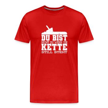 Du bist nicht Du wenn die Kette still steht - Männer Premium Bio T-Shirt - Rot - Vorne - Damien (186cm)