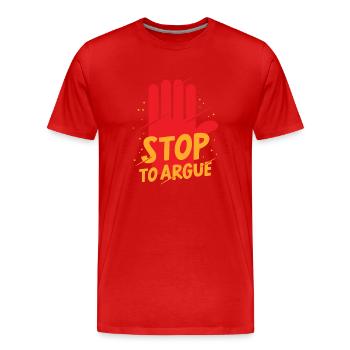 Aufhören Zu Streiten Argumentieren Argument - Männer Premium Bio T-Shirt - Rot - Vorne - Damien (186cm)
