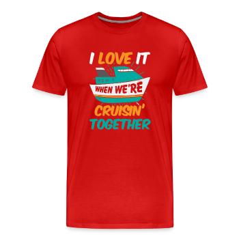 Ich Liebe Es, Wenn Wir Zusammen Cruisin Waren - Männer Premium Bio T-Shirt - Rot - Vorne - Damien (186cm)
