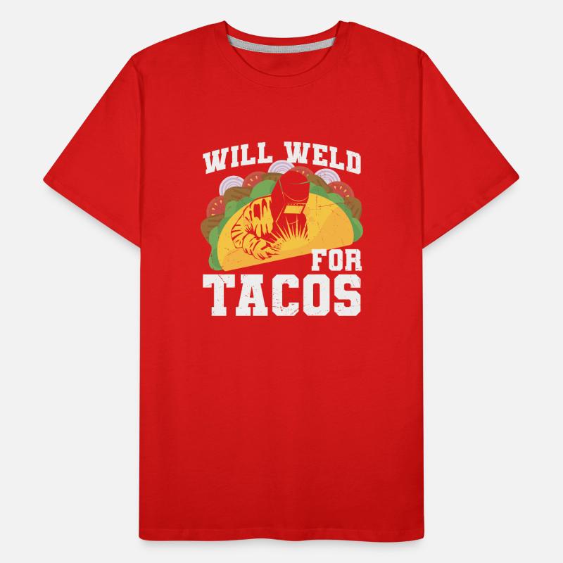 Will Weld For Tacos Welding Quotes Men's Premium Organic T-Shirt