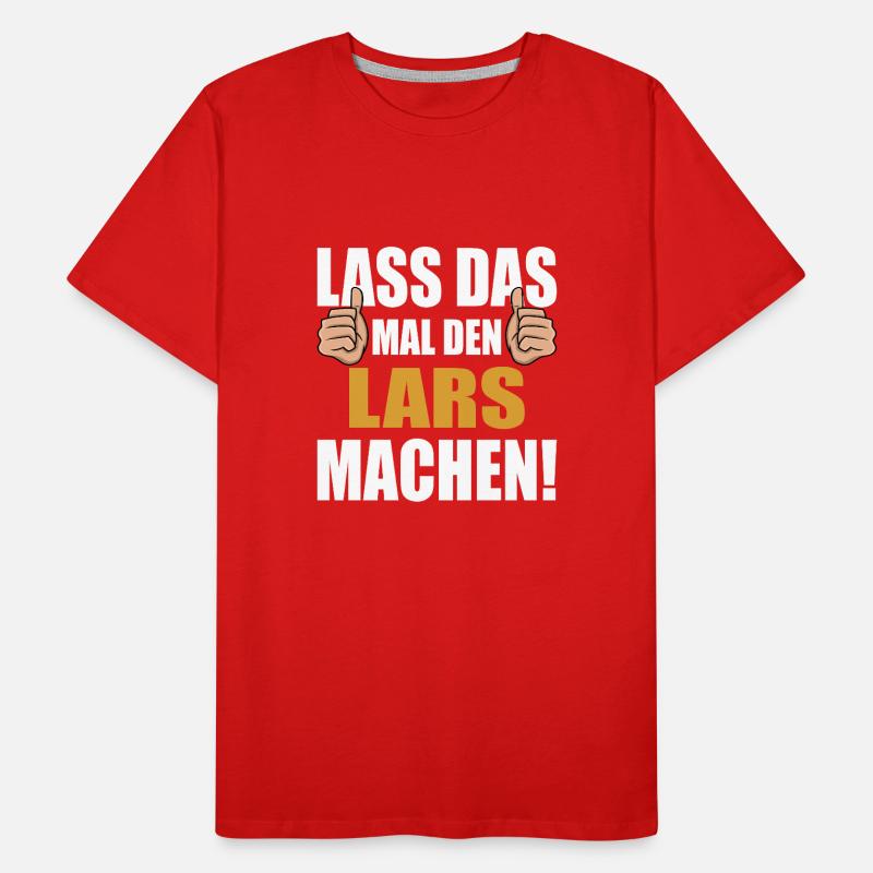 Lass das mal den Lars machen Männer Premium Bio T-Shirt