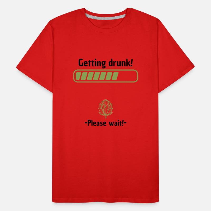 Getting drunk please wait Men's Premium Organic T-Shirt