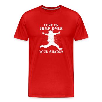 Sautez par-dessus votre ombre - Denglish Dictons Denglisch - T-shirt bio Premium Homme - rouge - Devant - Damien (186cm)
