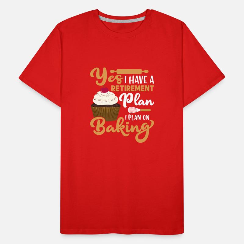 Yes I Have A Retirement Plan I Plan On Baking Bake Männer Premium Bio T-Shirt