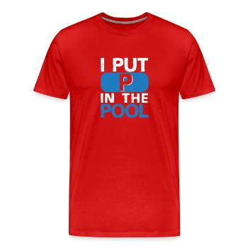 I Put P In The Pool Lustig Strand Schwimmen Wasser - Männer Premium Bio T-Shirt - Rot - Vorne - Damien (186cm)