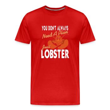Always need a plan just lobster - Männer Premium Bio T-Shirt - Rot - Vorne - Damien (186cm)