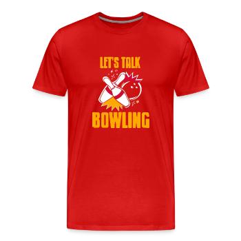 Lets talk bowling - Men's Premium Organic T-Shirt - red - Front - Damien (186cm)