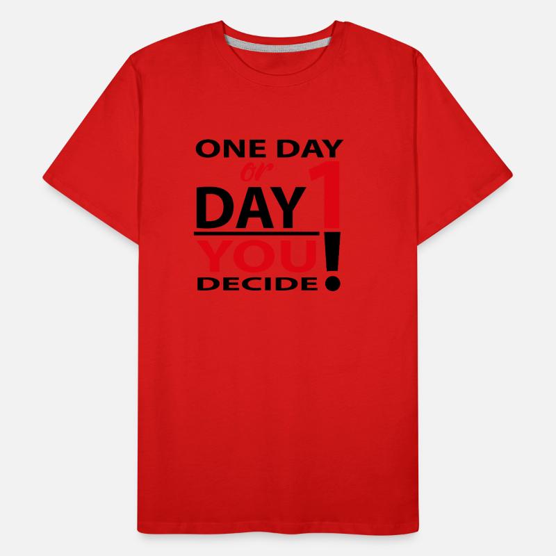Eines Tages oder Tag 1 - Du entscheidest! Männer Premium Bio T-Shirt