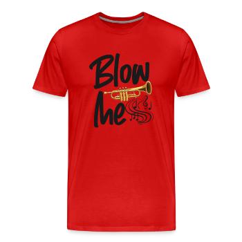 Trumpet Player Blow Me - Men's Premium Organic T-Shirt - red - Front - Damien (186cm)