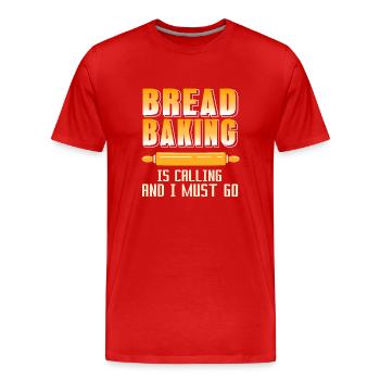 Bread Baking is calling and i must go - Men's Premium Organic T-Shirt - red - Front - Damien (186cm)