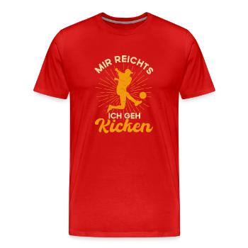 Mir Reichts Ich Geh Kicken - Männer Premium Bio T-Shirt - Rot - Vorne - Damien (186cm)