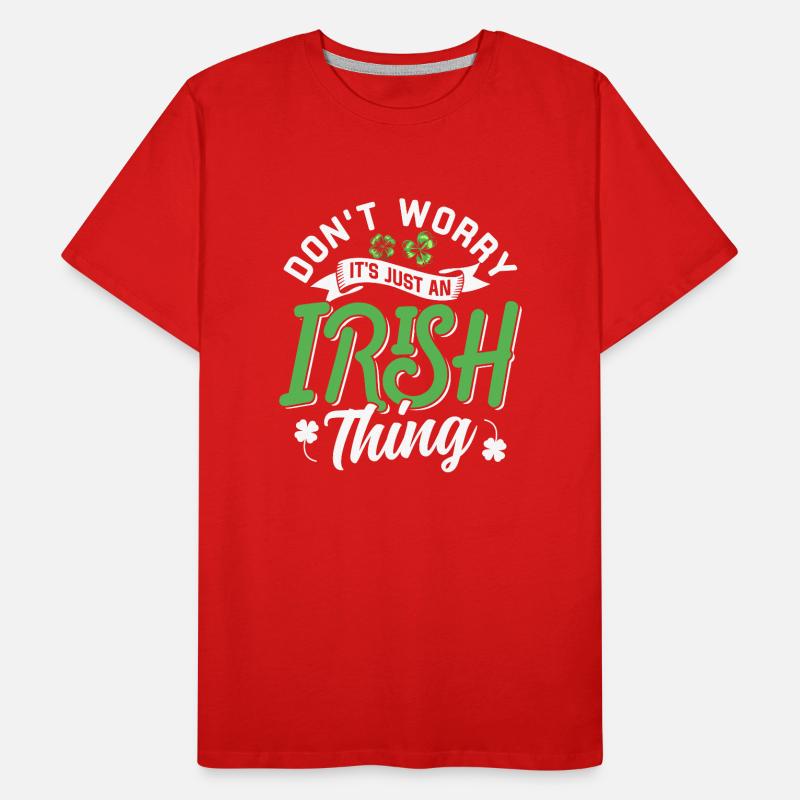 Don't worry that's just an Irish quirk Irish Men's Premium Organic T-Shirt