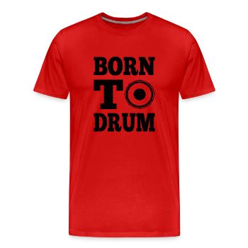 Born To Drum for Percussionists & Drummers Motifs - Men's Premium Organic T-Shirt - red - Front - Damien (186cm)