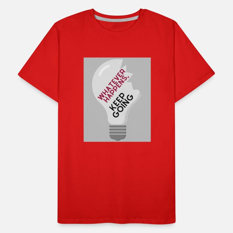 Whatever Happens,, keep going Men's Premium Organic T-Shirt