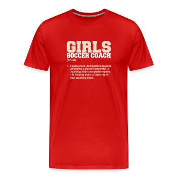 Girls Soccer Coach Soccer Lover Soccer Mom Women's - Männer Premium Bio T-Shirt - Rot - Vorne - Damien (186cm)