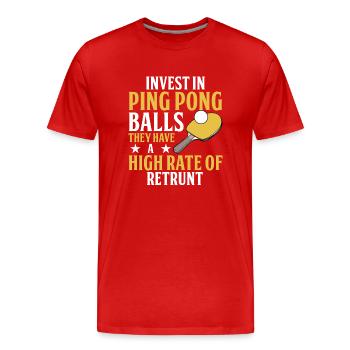 Investieren Sie In Tischtennisbälle - Lustiges - Männer Premium Bio T-Shirt - Rot - Vorne - Damien (186cm)