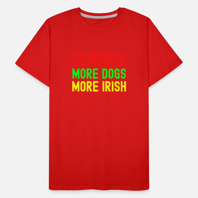 Plus de Noirs Plus d’Irlandais Plus de chiens T-shirt bio Premium Homme