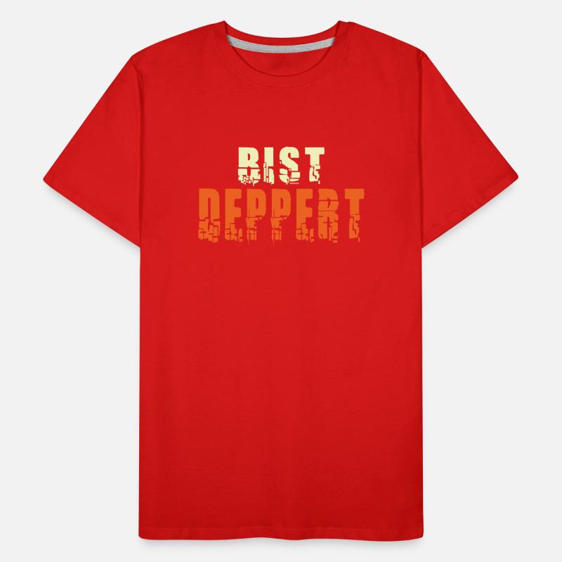 Bist Deppert Männer Premium Bio T-Shirt