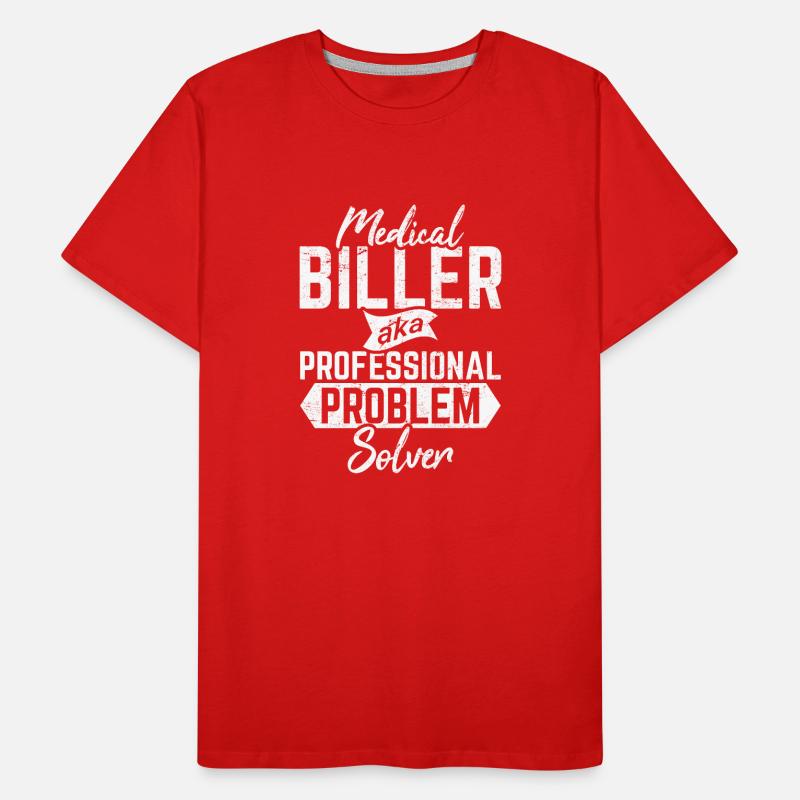 Medical Biller Funny Medical Coder Billing Problem T-shirt bio Premium Homme
