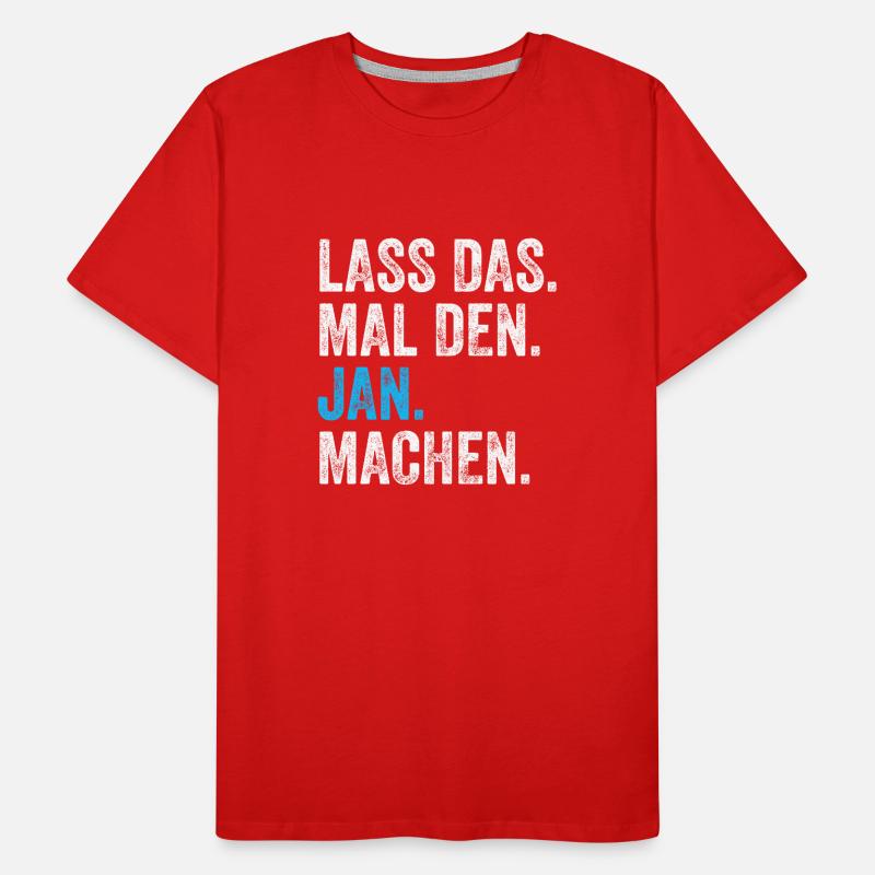 Lass das mal den Jan machen Name Männer Premium Bio T-Shirt