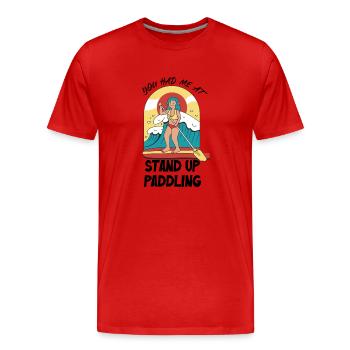 Tu m’as eu à pagayer debout - T-shirt bio Premium Homme - rouge - Devant - Damien (186cm)