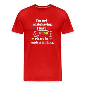 i'm not misbehaving I have autism please be unders - Men's Premium Organic T-Shirt - red - Front - Damien (186cm)