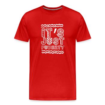 It's just puberty teenager adult sayings - Men's Premium Organic T-Shirt - red - Front - Damien (186cm)