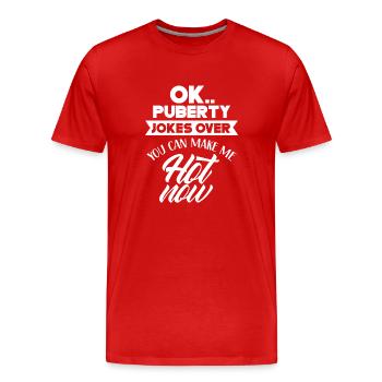 Ok puberty you can make me hot now - Men's Premium Organic T-Shirt - red - Front - Damien (186cm)