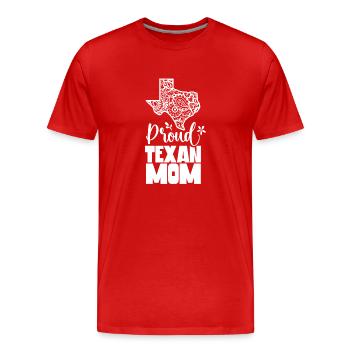 Proud Texas Mother Texas Texan Texan - Men's Premium Organic T-Shirt - red - Front - Damien (186cm)