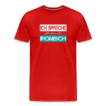 Ich spreche fliesend ironisch humorvoll - Männer Premium Bio T-Shirt - Rot - Vorne - Damien (186cm)