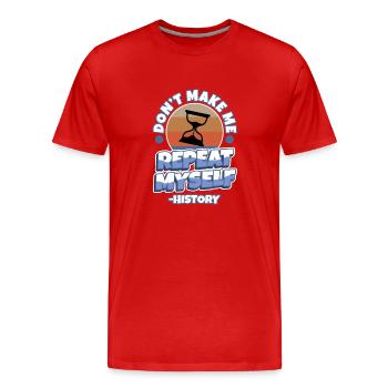 Don't make me repeat myself history - Männer Premium Bio T-Shirt - Rot - Vorne - Damien (186cm)