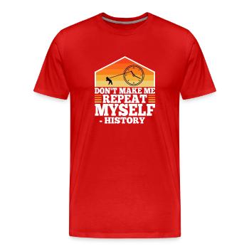 Don't make me repeat myself history - Männer Premium Bio T-Shirt - Rot - Vorne - Damien (186cm)