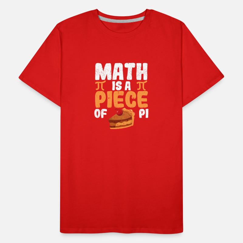 Math est un morceau de gâteau Fun Pi Day Math T-shirt bio Premium Homme