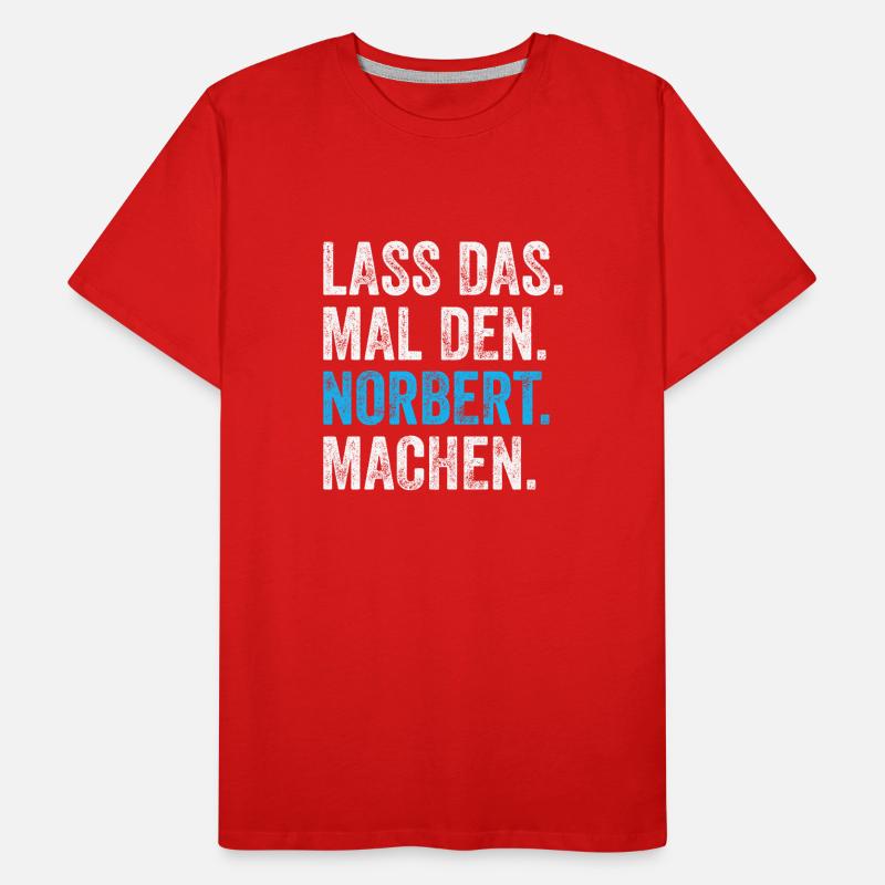 Lass das mal den Norbert machen Name Männer Premium Bio T-Shirt