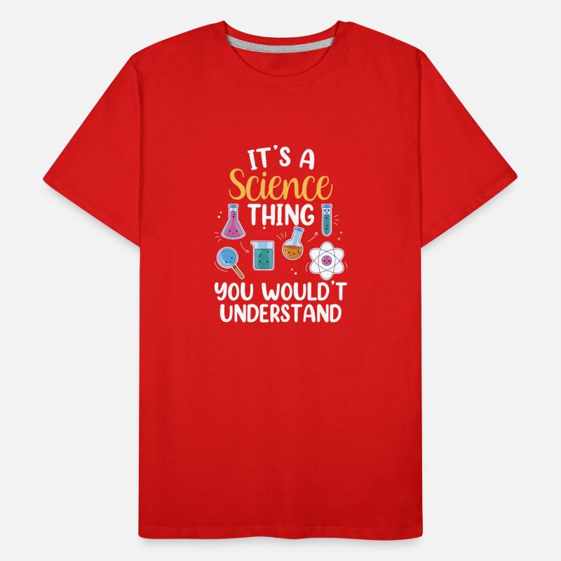 Is a science thing you would not understand Men's Premium Organic T-Shirt