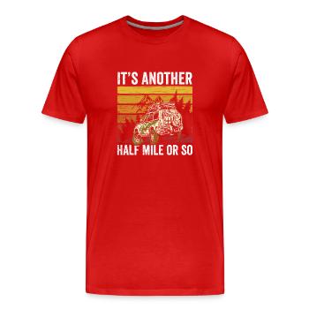 Es Ist Noch Eine Halbe Meile Oder So Wanderung - Männer Premium Bio T-Shirt - Rot - Vorne - Damien (186cm)