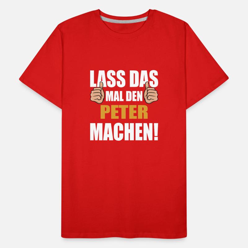 Lass das mal den Peter machen Männer Premium Bio T-Shirt