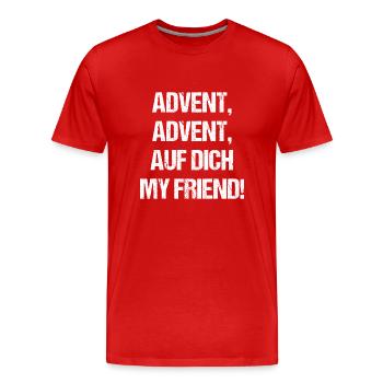 Advent auf dich mein Freund Geschenk Weihnachten - Männer Premium Bio T-Shirt - Rot - Vorne - Damien (186cm)