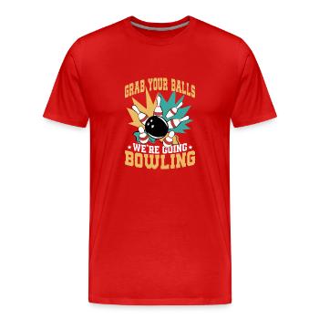Grab your Balls We're Going Bowling Bowler Team Pl - Men's Premium Organic T-Shirt - red - Front - Damien (186cm)