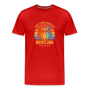 J’ai obtenu ces muscles du jeu d’équipe Bowling Strikes - T-shirt bio Premium Homme - rouge - Devant - Damien (186cm)