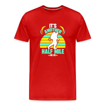 Es Ist Noch Eine Halbe Meile Oder So Wanderung - Männer Premium Bio T-Shirt - Rot - Vorne - Damien (186cm)